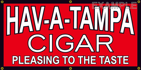 HAV-A-TAMPA CIGAR SHOP VINTAGE OLD SCHOOL SIGN REMAKE BANNER SIGN ART MURAL 2' X 4'/3' X 6'