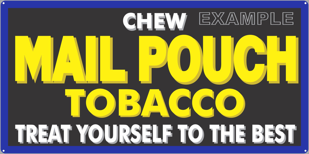 MAIL POUCH TOBACCO SHOP GENERAL STORE BAR PUB TAVERN OLD SIGN REMAKE ALUMINUM CLAD SIGN VARIOUS SIZES
