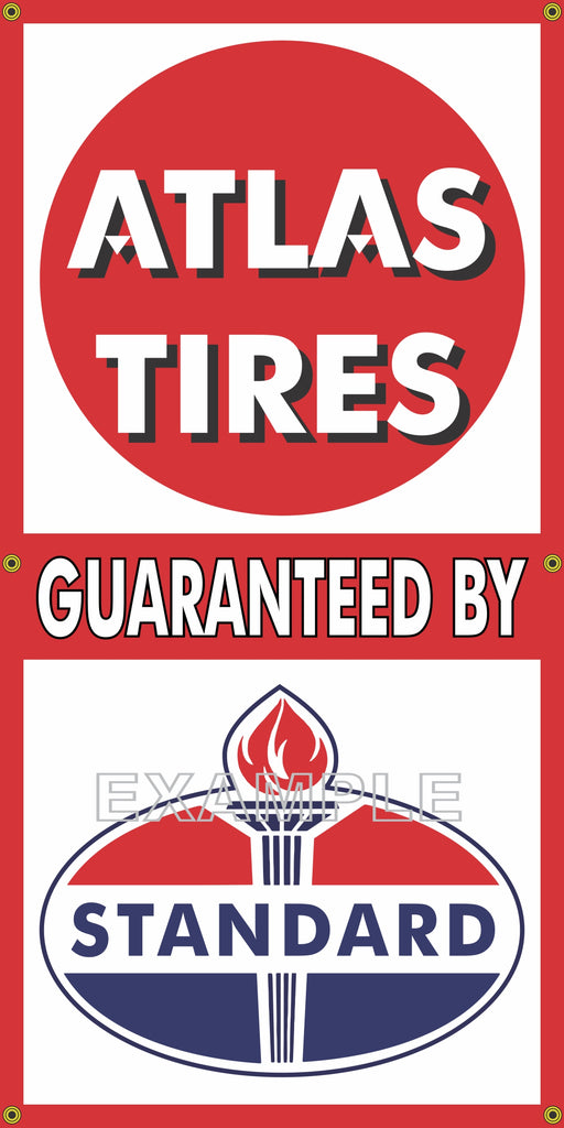 ATLAS TIRES GUARANTEED BY STANDARD GAS STATION VINTAGE OLD SCHOOL SIGN REMAKE BANNER SIGN ART MURAL 2' X 4'/3' X 6'