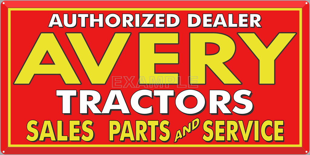 AVERY TRACTORS FARM DEALER OLD SIGN REMAKE ALUMINUM CLAD SIGN VARIOUS SIZES