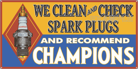 CHAMPION SPARK PLUGS CLEAN AND CHECK SERVICE STATION DEALER OLD SIGN REMAKE ALUMINUM CLAD SIGN VARIOUS SIZES