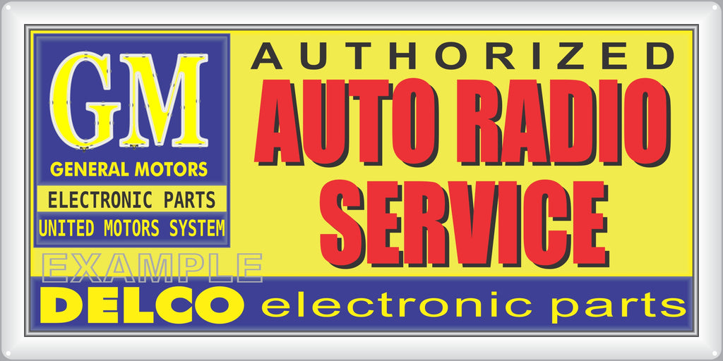 GM DELCO AUTO RADIO SERVICE DEALER AUTOMOTIVE REPAIR OLD SIGN REMAKE ALUMINUM CLAD SIGN VARIOUS SIZES