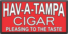 HAV-A-TAMPA CIGARS TOBACCO SHOP GENERAL STORE BAR PUB TAVERN OLD SIGN REMAKE ALUMINUM CLAD SIGN VARIOUS SIZES