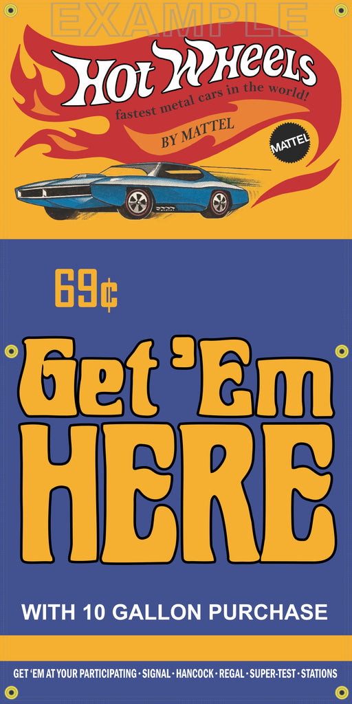 HOT WHEELS TOY CAR GET EM HERE GAS STATION PROMOTIONAL BANNER REMAKE SIGNAL HANCOCK VARIOUS SIZES