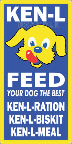 KEN-L FEED DOG FOOD FEED STORE OLD SIGN REMAKE ALUMINUM CLAD SIGN VARIOUS SIZES