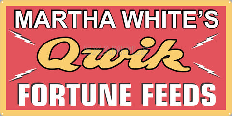 MARTHA WHITES QUICK FORTUNE FEEDS FARM FEED STORE OLD SIGN REMAKE ALUMINUM CLAD SIGN VARIOUS SIZES