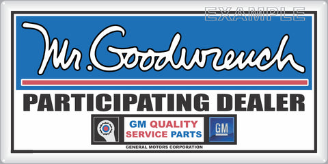 MR GOODWRENCH GM GENERAL MOTORS APPROVED SERVICE PARTICIPATING DEALER SALES OLD SIGN REMAKE ALUMINUM CLAD SIGN VARIOUS SIZES